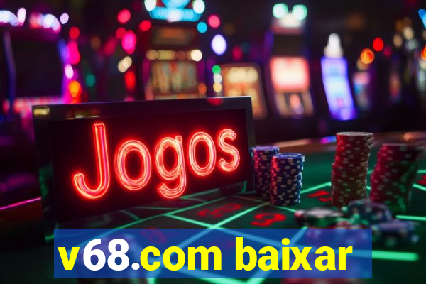 v68.com baixar